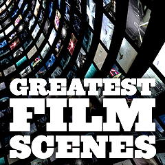 Greatest Film Scenes