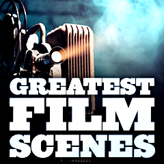 Greatest Film Scenes